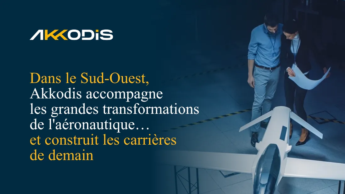 Dans le Sud-Ouest, Akkodis accompagne les grandes transformations de l'aéronautique… et construit les carrières de demain Dans le Sud-Ouest, Akkodis accompagne les grandes transformations de l'aéronautique… et construit les carrières de demain