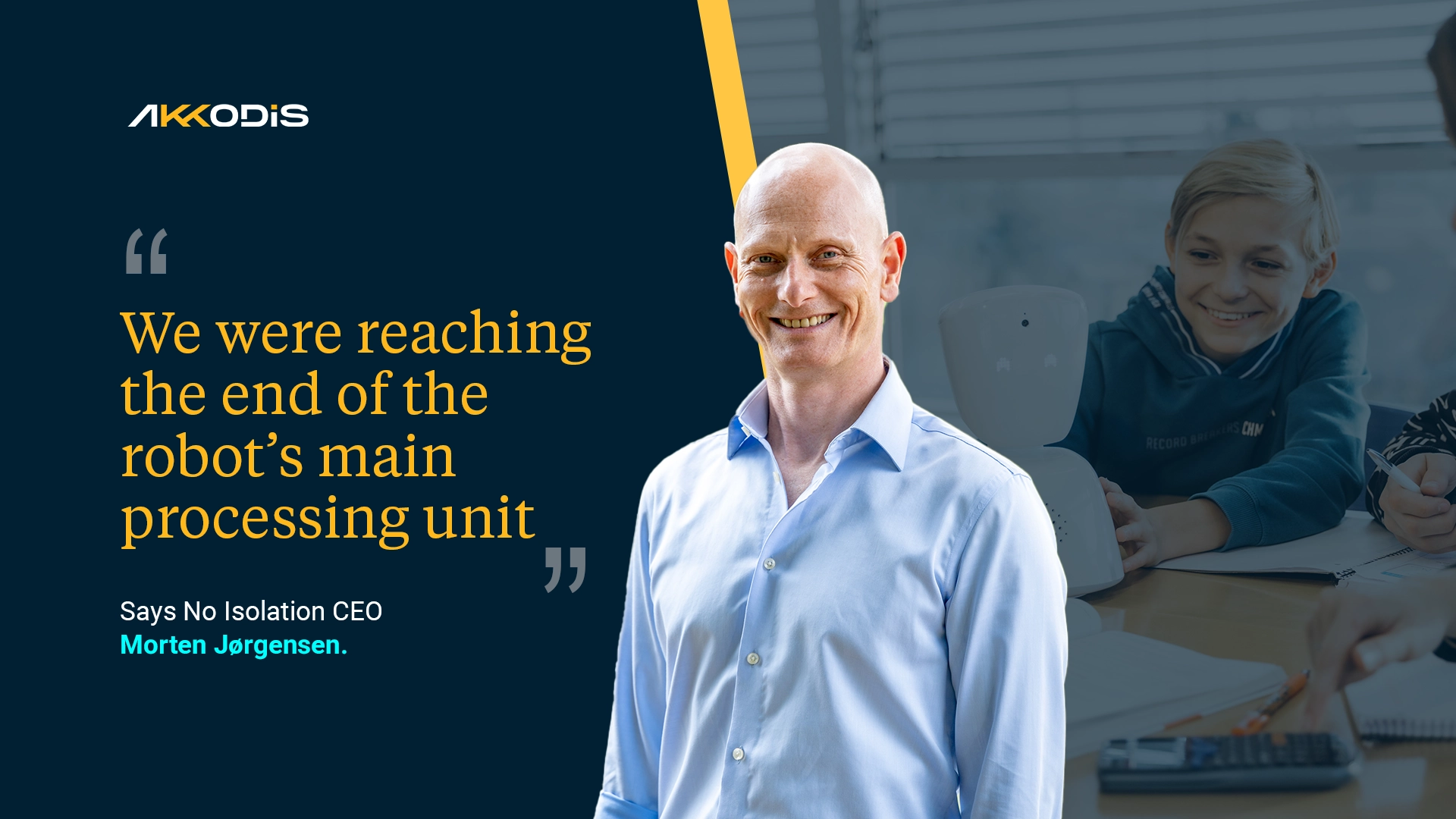No Isolation CEO Morten Jørgensen discusses the AV1 classroom robot’s redesign challenges and Akkodis’ role in modernizing its core technology.