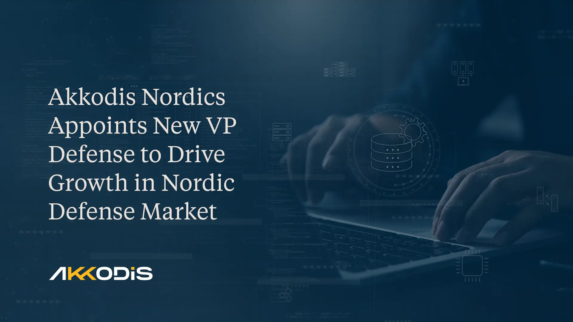 Akkodis Nordics Appoints New VP Defense to Drive Growth in Nordic Defense Market and Defense Technology