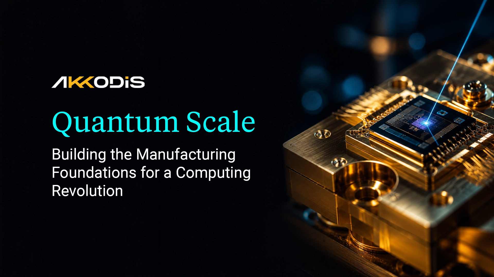 Quantum Scale: Building the Manufacturing Foundations for a Computing Revolution