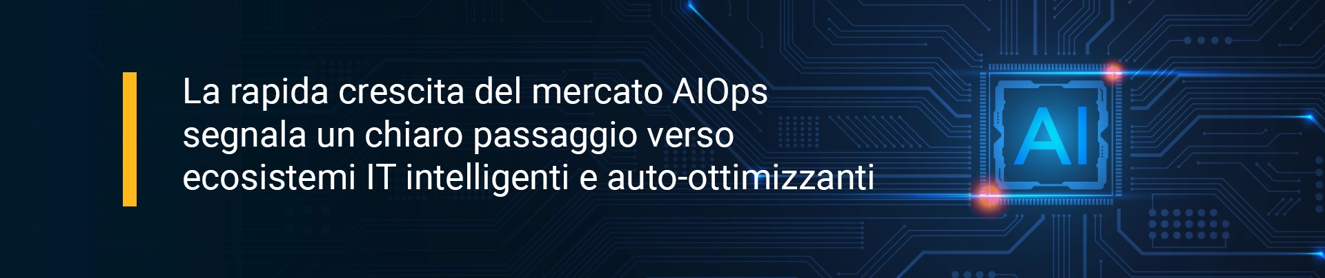 La rapida crescita del mercato AIOps segnala un chiaro passaggio verso ecosistemi IT intelligenti e auto-ottimizzanti