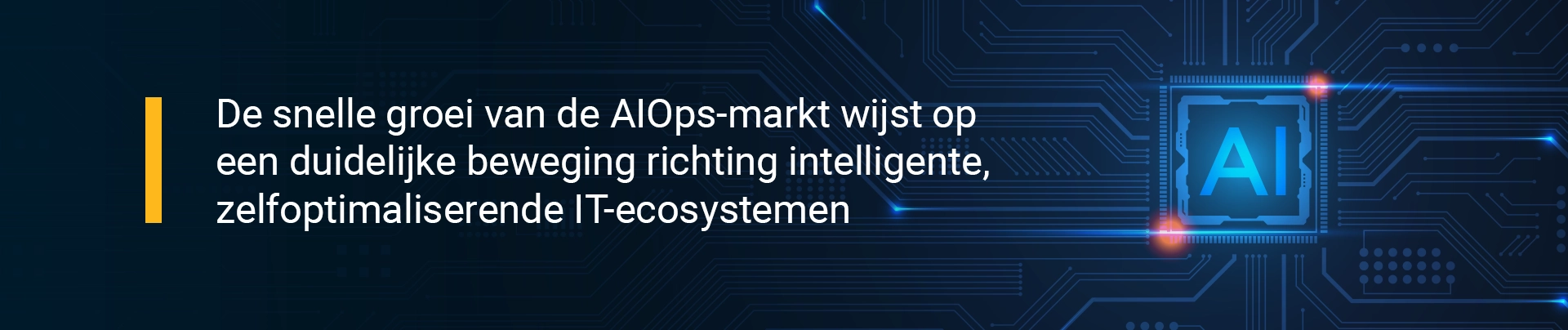 De snelle groei van de AIOps-markt wijst op een duidelijke beweging richting intelligente, zelfoptimaliserende IT-ecosystemen