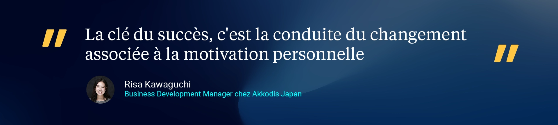  La clé du succès, c'est la conduite du changement associée à la motivation personnelle